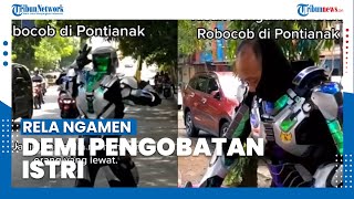 Sosok Bapak Berkostum Robot Ngamen di Pontianak, Rela Ngamen demi Pengobatan Istri