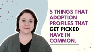 5 Things That Adoption Profiles That Get Picked Have In Common