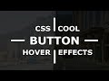 CSS Creative Button Hover Effects - Cool Button Animation on Hover - Tutorial