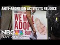 Anti-Abortion Activists Rejoice Roe V. Wade Ruling