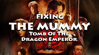 Fixing The Mummy: Tomb of the Dragon Emperor