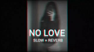 NO - LOVE  [slowed reverb] || NO LOVE SHUBH