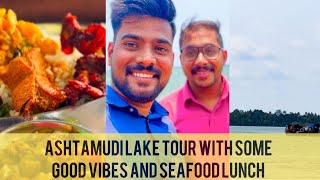 ✨Ashtamudi Lake Tour with some Sea Food Lunch😍