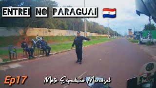 Ep17 - SAINDO DO BRASIL🇧🇷 PELA 1ª VEZ😬🛣️🏍️