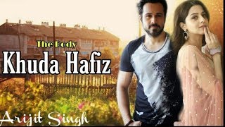 Khuda Haafiz Lyrics | Arijit Singh Khuda Haafiz Full Song Lyrics | The Body