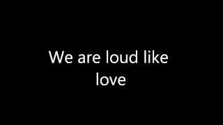 Loud Like Love (Lyrics)