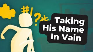 What Everyone Gets WRONG About Taking God's Name in Vain