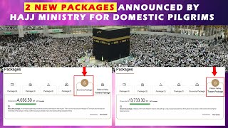 2 New Packages Announced for Domestic Pilgrims Hajj 2024 | Local Hajj - 2024