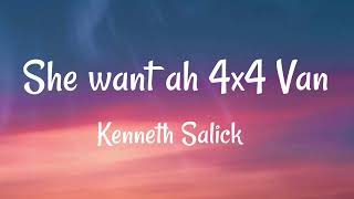 Kenneth Salick - She Want Ah 4x4 Van (lyrics)