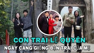 Con trai LỆ QUYÊN 1m74,  sống chung nhà ngày càng giống bạn trai của mẹ - Lâm Bảo Châu