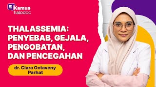 Thalassemia: Penyebab, Gejala, Pengobatan, dan Pencegahan