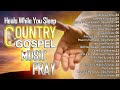 The Very Best of Christian Country Gospel Songs 2024 - Top 50 Classic Country Gospel Hymns Songs