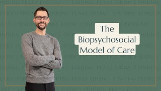 Episode 94: The Biopsychosocial Model of Care