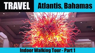 Walk With Me Inside at the Atlantis Resort in the Bahamas in 4K! | 2020 Indoor Tour Part 1 of 2