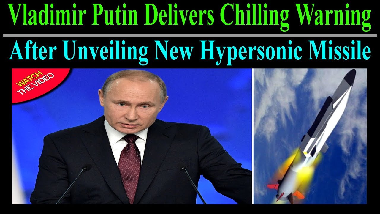 Vladimir Putin Delivers Chilling Warning After Unveiling New Hypersonic ...