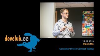 2019.03.28 Indrek Ots - Consumer Driven Contract Testing