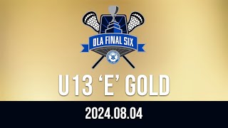 2024 Ontario Lacrosse Final Six 🥍 U13: 'E' GOLD [Aug 4, 2024]