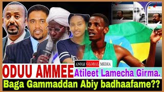 Baga gammaddan Abiy badhaafame??//Atilet Lamecha Girma!//1/11/2025 AGM