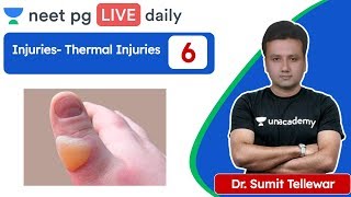 NEET PG: Injuries | Thermal Injuries  L6 | Unacademy NEET PG | Dr. Sumit Tellewar