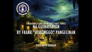 #3 Na Guinaiyayon by Chamolinian • Chamorro/Carolinian Christmas w/lyrics