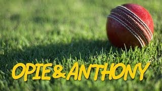 Classic Opie & Anthony: Jim Jefferies Loves Cricket (09/10/09)