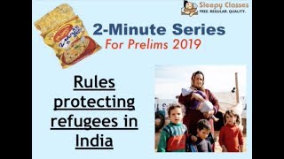 2 minute Series: Polity- Refugee laws in India Part 1