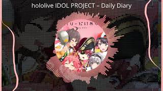 Hololive IDOL PROJECT (Full Song) – Daily Diary || でいり～だいあり～! ||