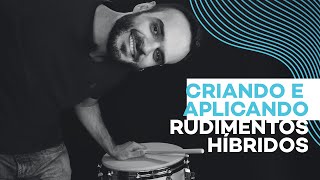 Rudimentos Híbridos: Criando e Aplicando