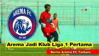 Arema Jadi Klub Liga 1 Pertama ! Berita Arema FC 29 Juni 2023