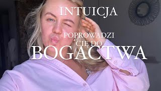 Intuicja poprowadzi Cię do BOGACTWA | LIVE