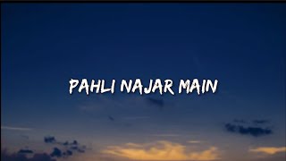 Pehli Nazar Main ❤️ || (LYRICS) || Slowed+Reverb ||  Atif Aslam || Love Song ❤️ || Night Song ❤️ ||