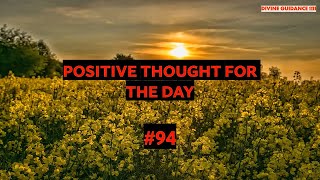 Start Your Day Right with MORNING MOTIVATION and Positivity! Positive Thought for Day 94