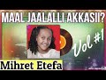 🛑MAAL JAALALLI AKKASII? Mihret Ittafaa Lakk. 1ffaa Albama guutuu (Mihret Etefa)