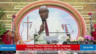 22ème soirée | Grand Réveil Spirituel de fin d'année| Eglise MEBSH de Cote-Plage| Merc. 25  2024