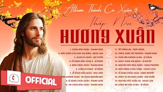 Thắp Nén Hương Xuân | Album Thánh Ca Xuân Hay Nhất | Chúc Mừng Năm Mới 2025