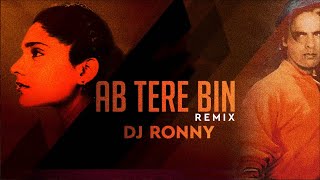 Ab Tere Bin ( Dialogue Mix ) DJ Ronny
