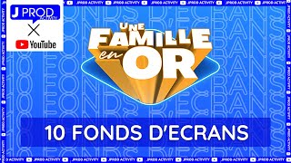 10 FONDS D'ECRANS #9 - UNE FAMILLE EN OR