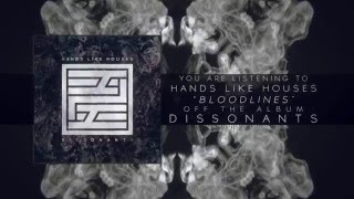 Hands Like Houses - Bloodlines