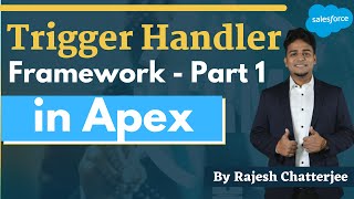 Trigger Handler Framework Part 1 || By Rajesh Chatterjee