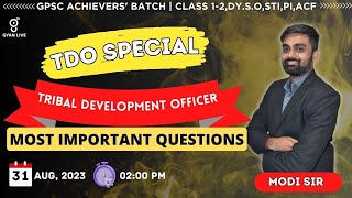 TDO SPECIAL | MOST IMPORTANT QUESTIONS | UPSC/GPSC | LIVE @02:00pm #gyanlive #history #gpsc