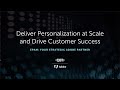 Deliver Personalization at Scale and Drive Customer Success