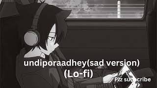 Undiporaadhey Sad Version - Husharu Movie | Lofi Songs to Soothe Your Soul @romantic_beatzz