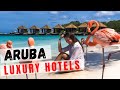 Top 10 Most Luxury Hotels in Aruba