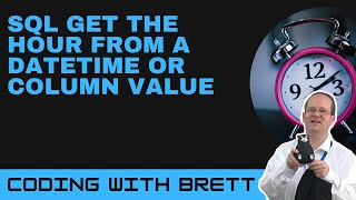 Get the Hour From a SQL Server DateTime or Column Value