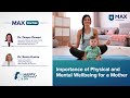 Importance of Physical & Mental Wellbeing for a Mother | Max Healthcare