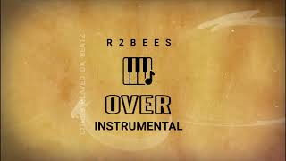 R2Bees Over INSTRUMENTAL (Remake). Prod. By Citrus