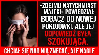 Bogaty Człowiek Wypowiedział Szokujące Słowa Do Nowej Służącej. Jej Odpowiedź Sprawiła, Że...