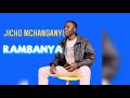 JICHO MCHANGANYI - Rambanya (official audio)