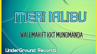 Walumah ft KKT Munomanda - Meri Ialibu (2023)[Walumah@UnderGround Records]@jaywesplaylist