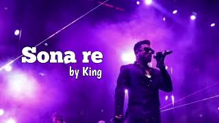 Sona re beutiful songs by King - you must watch this song